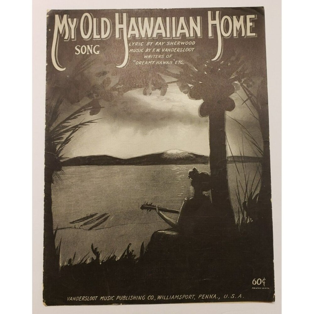 Sheet Music- My Old Hawaiian Home by F. W. Vandersloot Antique 1922